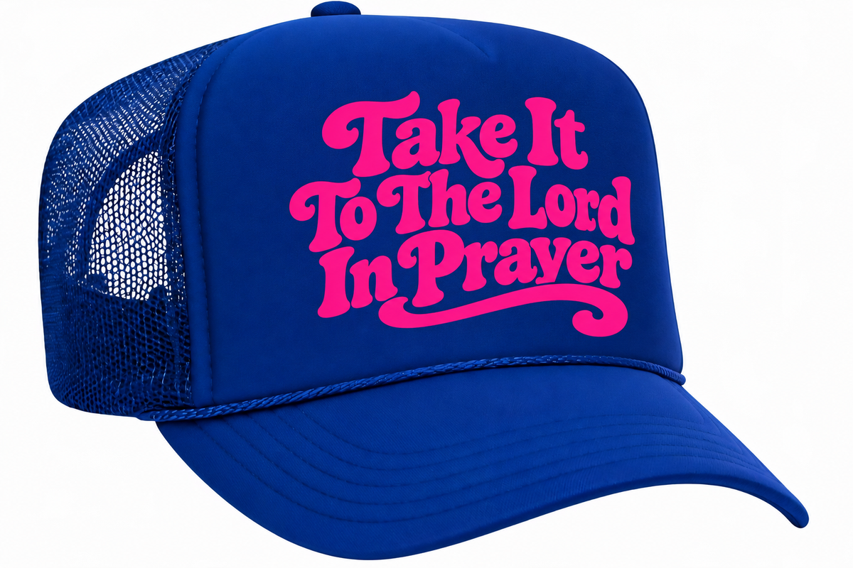 “Take It to the Lord in Prayer” Foam Trucker Hat