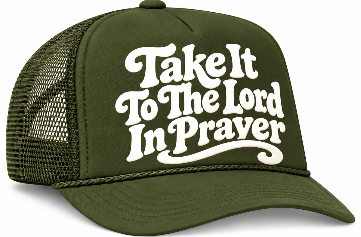 “Take It to the Lord in Prayer” Foam Trucker Hat
