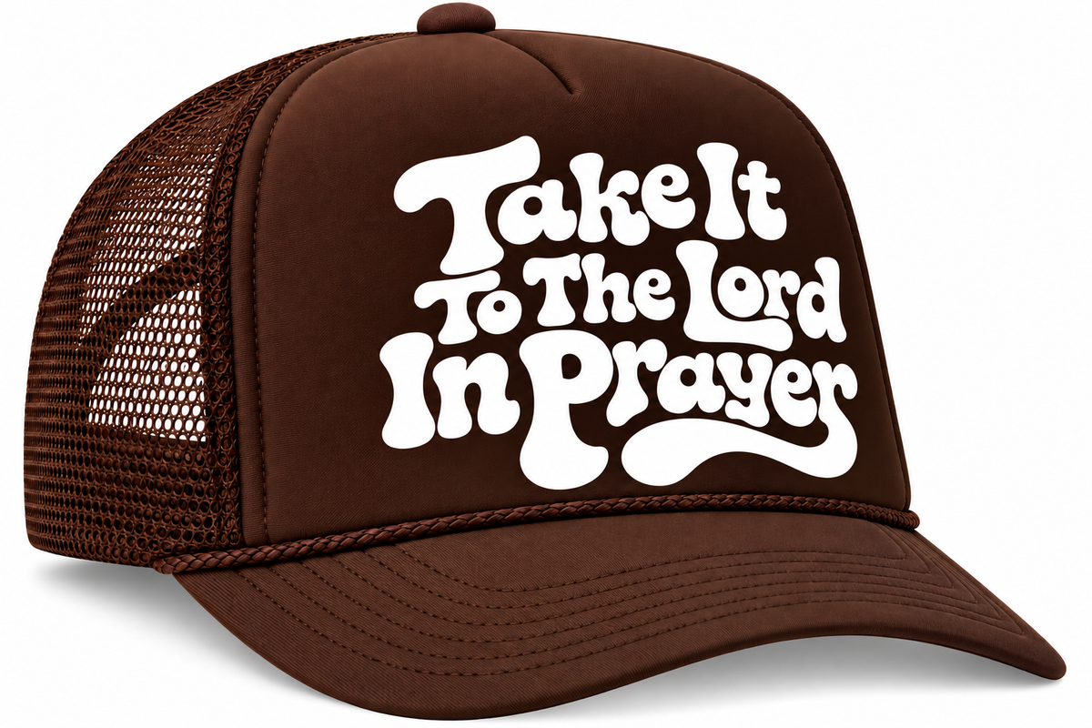 “Take It to the Lord in Prayer” Foam Trucker Hat