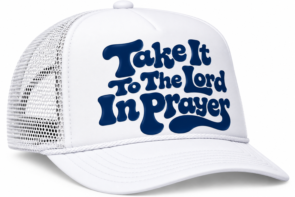 “Take It to the Lord in Prayer” Foam Trucker Hat