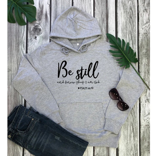 Be Still And Know That I Am God Psalms 46:10 Hoodie