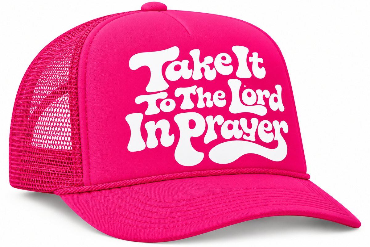 “Take It to the Lord in Prayer” Foam Trucker Hat