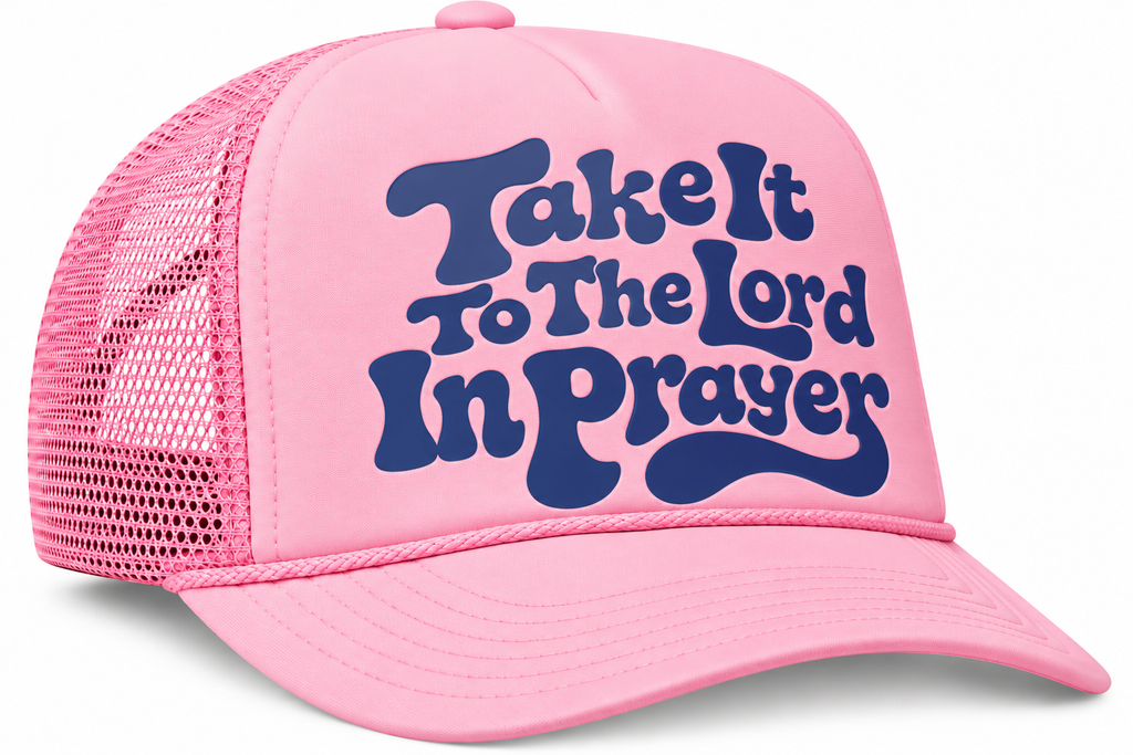“Take It to the Lord in Prayer” Foam Trucker Hat