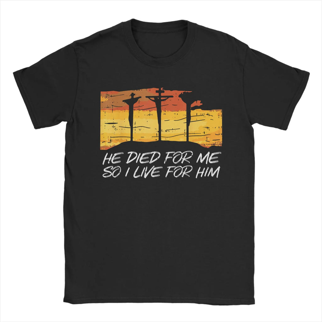 He Died For Me I Live For Him God Tee
