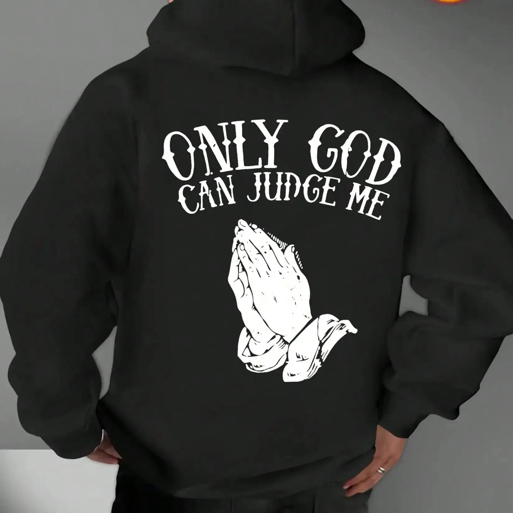 Only God Can Judge Me Hoodie