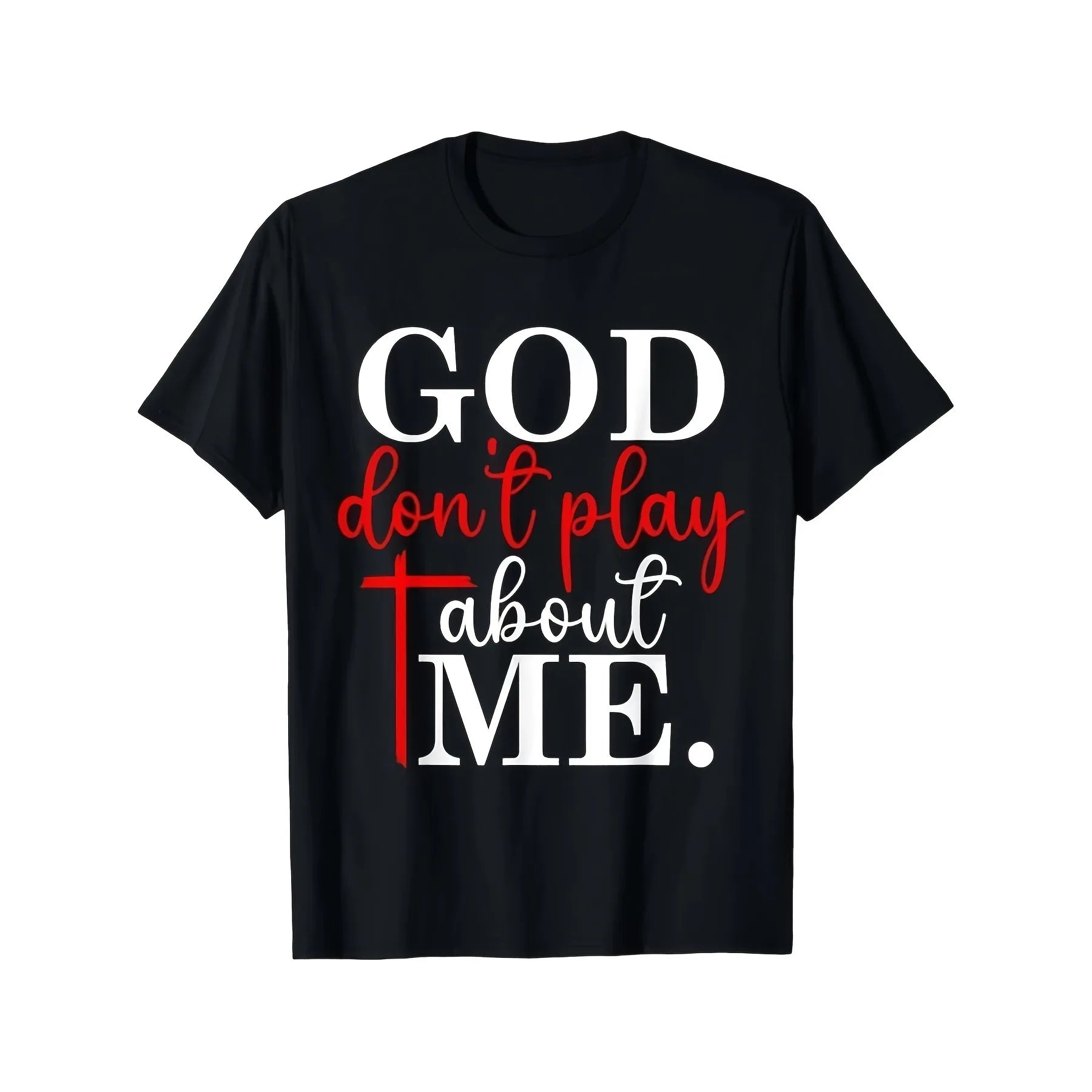 "God Don't Play About Me" Tee