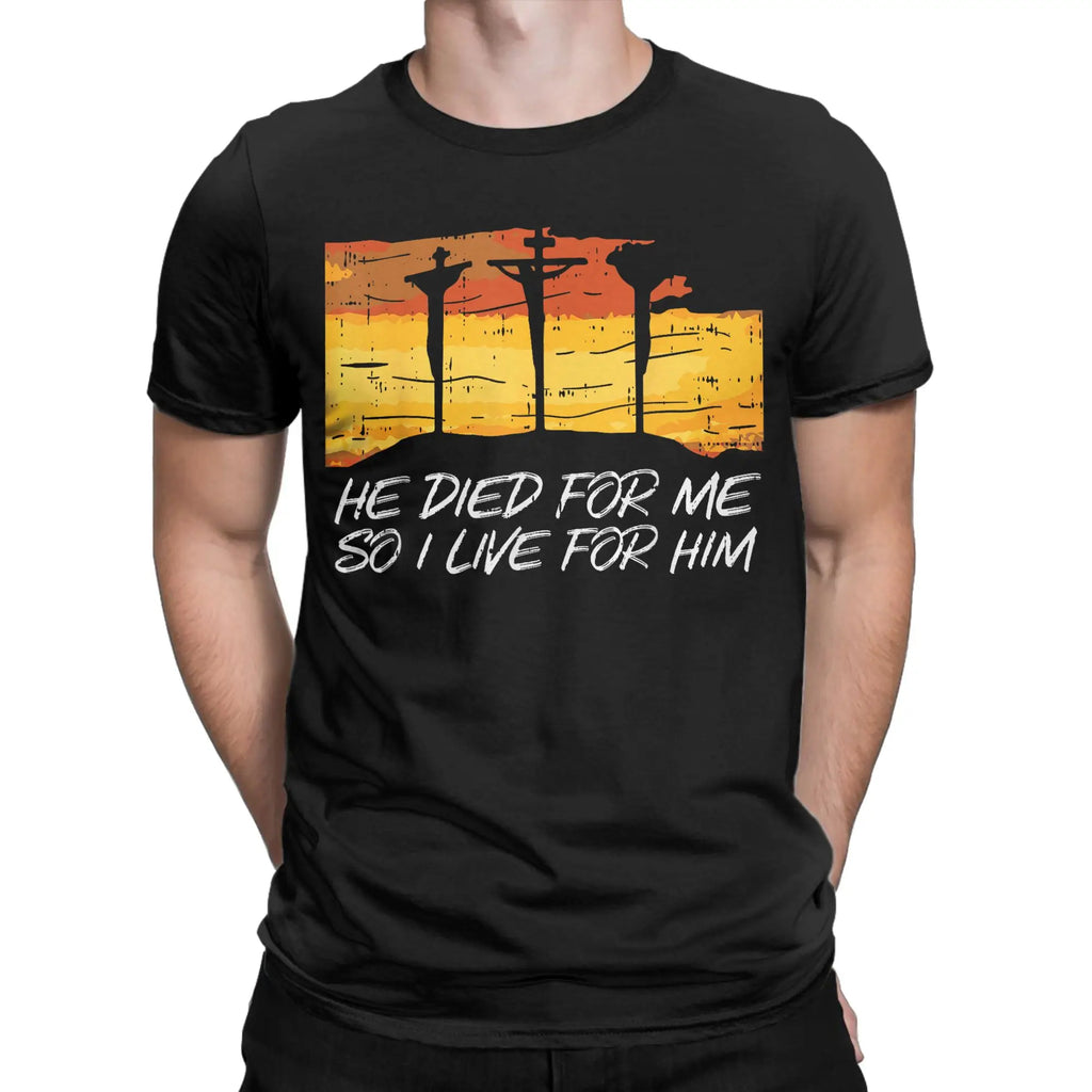 He Died For Me I Live For Him God Tee