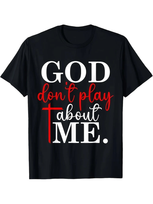 "God Don't Play About Me" Tee