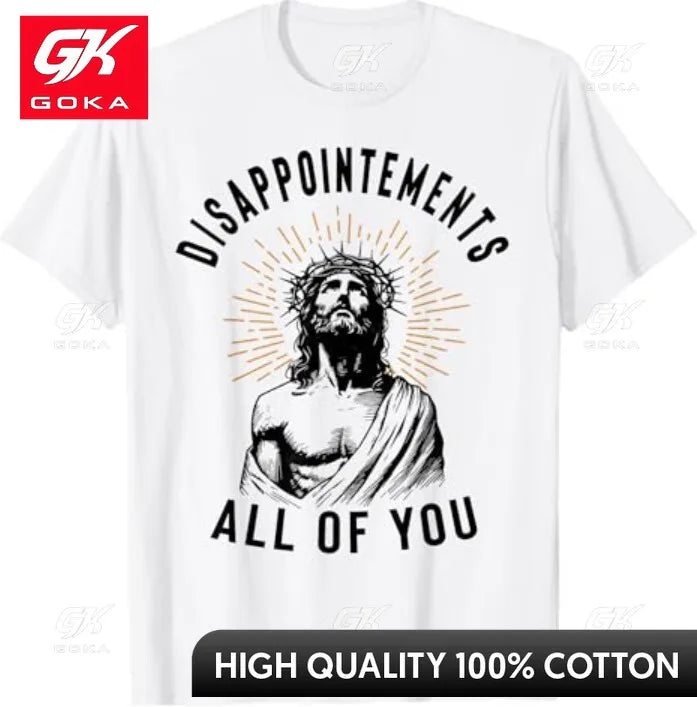Disappointments All of You Jesus T-shirt