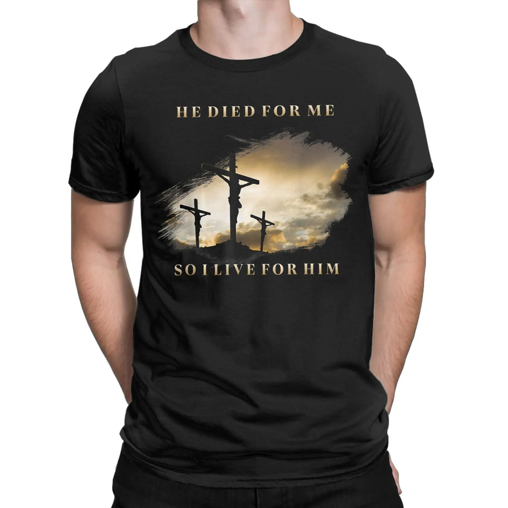 He Died For Me I Live For Him God Tee