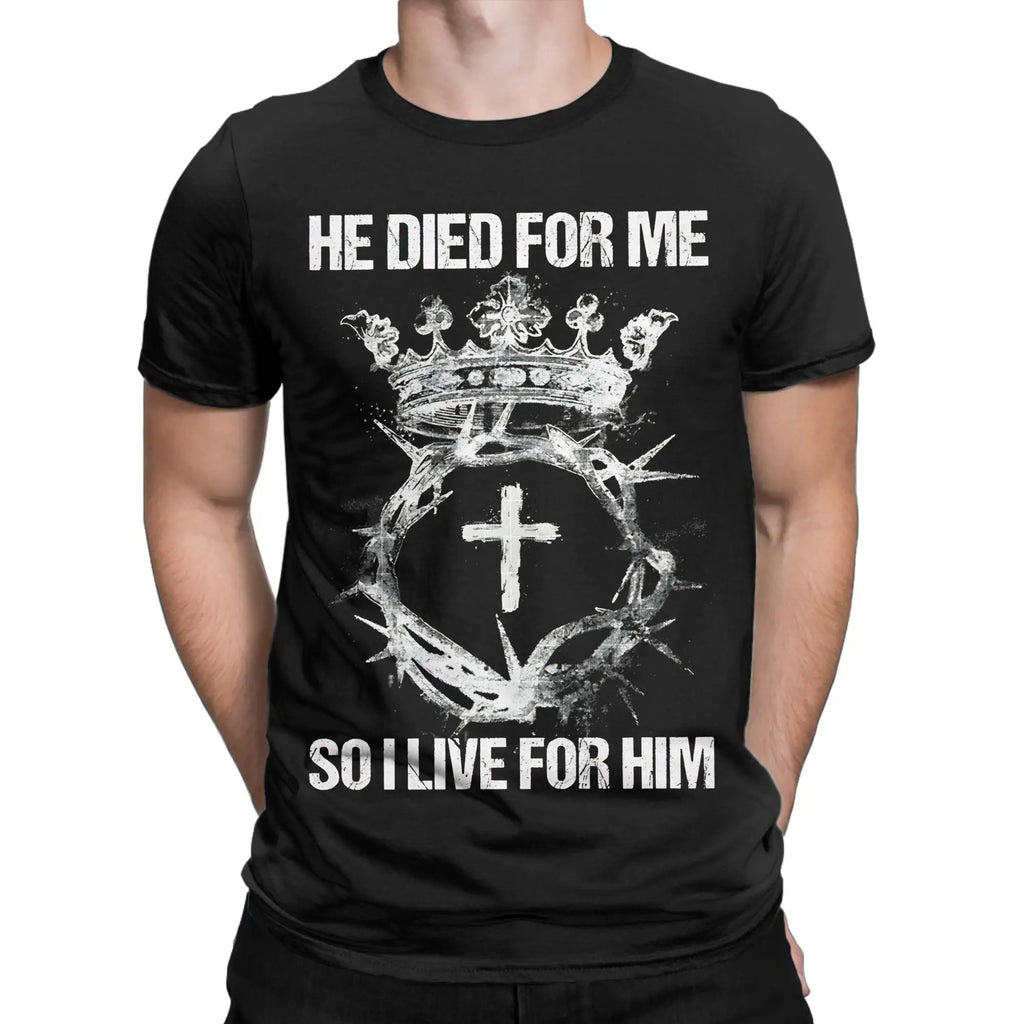 He Died For Me I Live For Him God Tee