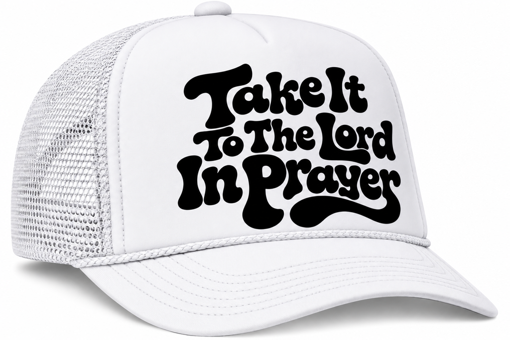 “Take It to the Lord in Prayer” Foam Trucker Hat