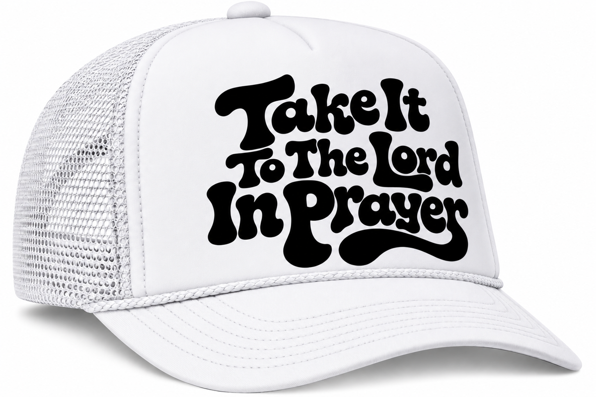 “Take It to the Lord in Prayer” Foam Trucker Hat