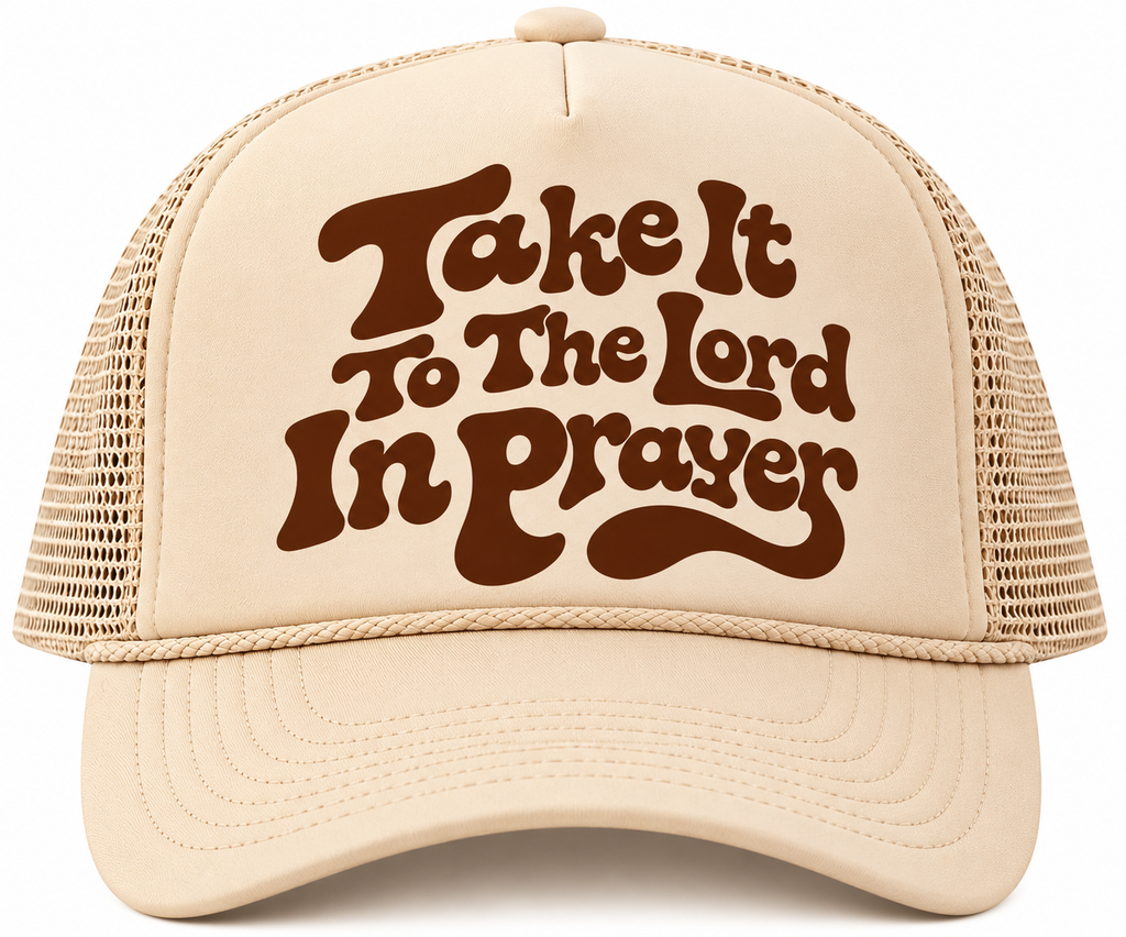“Take It to the Lord in Prayer” Foam Trucker Hat