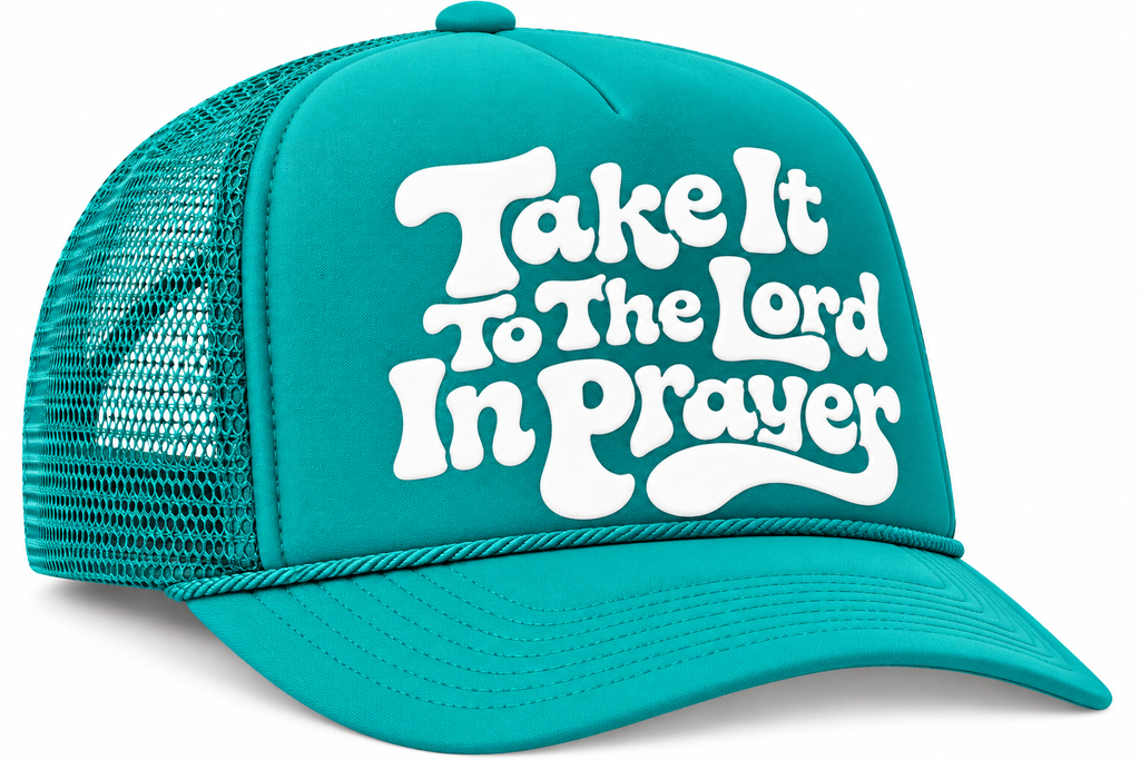 “Take It to the Lord in Prayer” Foam Trucker Hat
