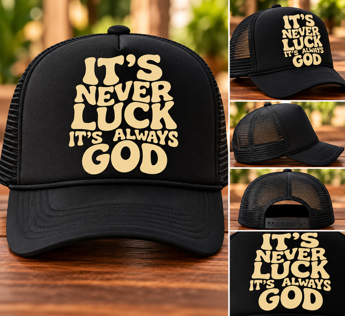 “It’s Never Luck, It’s Always God” Foam Trucker Hat